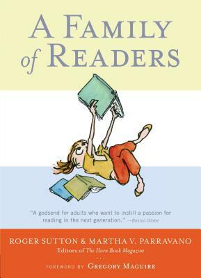 A Family of Readers: The Book Lover's Guide to Children's and Young Adult Literature by 