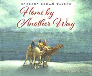 Home by Another Way: A Christmas Story by Barbara Brown Taylor