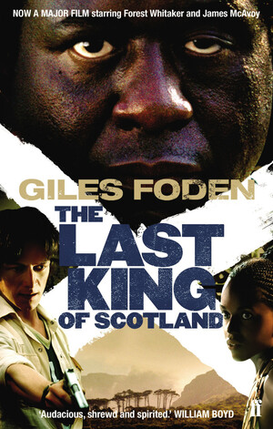 The Last King of Scotland by Giles Foden