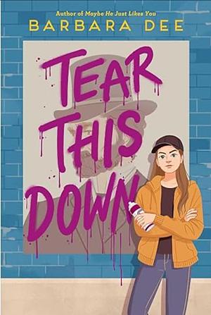 Tear This Down by Barbara Dee