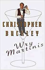 Wry Martinis by Christopher Buckley