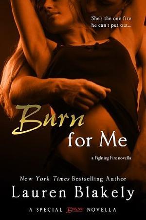 Burn for Me by Lauren Blakely