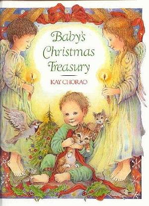 Baby's Christmas Treasury by Kay Chorao