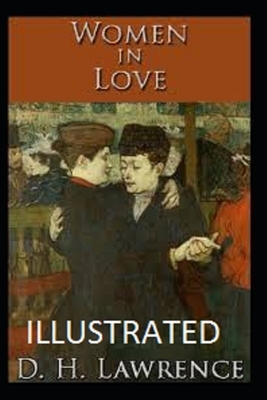 Women in Love Illustrated by D.H. Lawrence