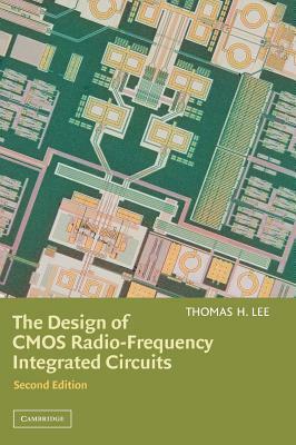 The Design of CMOS Radio-Frequency Integrated Circuits by Thomas H. Lee