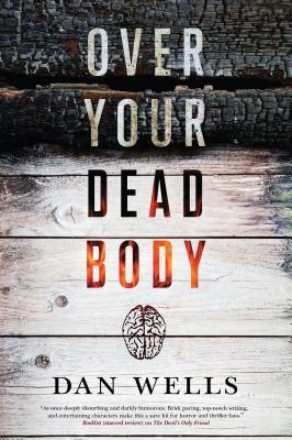Over Your Dead Body by Dan Wells