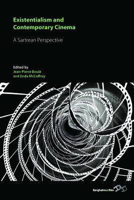 Existentialism and Contemporary Cinema: A Sartrean Perspective by 