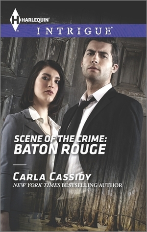 Scene of the Crime: Baton Rouge by Carla Cassidy