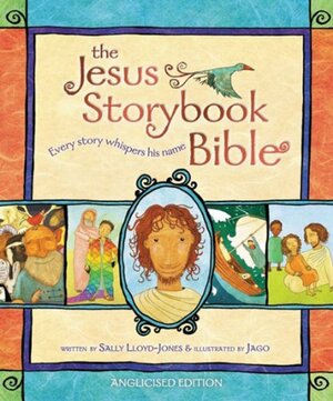 Jesus Storybook Bible by Sally Lloyd-Jones, Jago