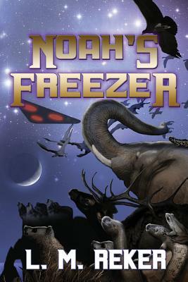 Noah's Freezer by L. M. Reker