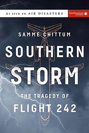 Southern Storm: The Tragedy of Flight 242 by Samme Chittum