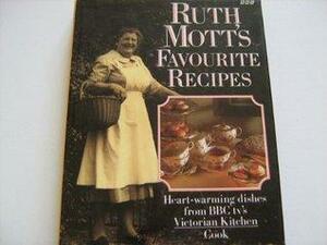 Ruth Mott's Favourite Recipes by Ruth Mott, Wendy Hobson