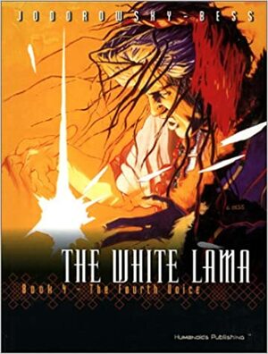 The White Lama Book 4 - The Fourth Voice by Alejandro Jodorowsky