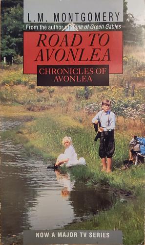 Chronicles of Avonlea by L.M. Montgomery