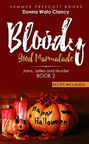 Bloody Good Marmalade by Donna Walo Clancy