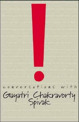 Conversations with Gayatri Chakravorty Spivak by Gayatri Chakravorty Spivak
