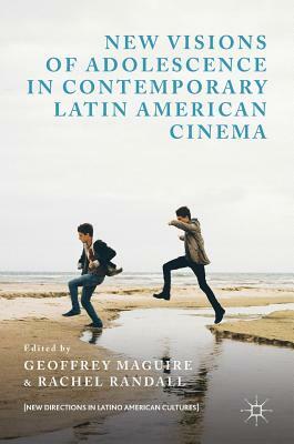 New Visions of Adolescence in Contemporary Latin American Cinema by 