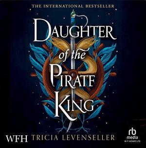 Daughter of the Pirate King by Tricia Levenseller