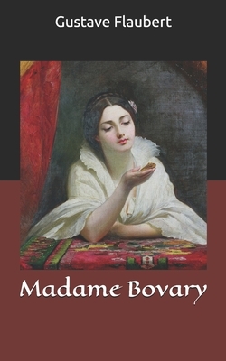 Madame Bovary by Gustave Flaubert