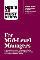 HBR's 10 Must Reads for Mid-Level Managers by Frances X. Frei, Harvard Business Review, Bruce Tulgan, Herminia Ibarra, Steven G. Rogelberg