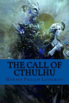 The Call of Cthulhu (Classic Edition) by H.P. Lovecraft