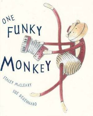One Funky Monkey by Stacey McCleary, Sue deGennaro