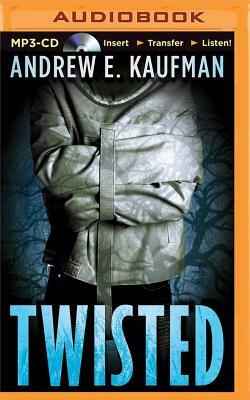 Twisted by Andrew E. Kaufman