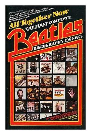 All Together Now: The First Complete Beatles Discography by Harry Castleman