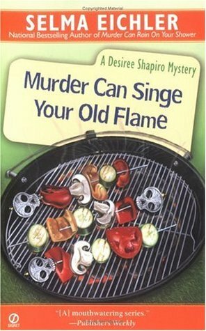 Murder Can Singe Your Old Flame by Selma Eichler