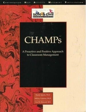 Champs: A Proactive and Positive Approach to Classroom Management by Randall S. Sprick