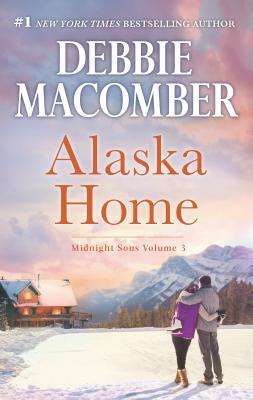 Alaska Home: A Romance Novel by Debbie Macomber