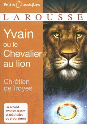 Yvain Ou le Chevalier Au Lion by Chrétien de Troyes