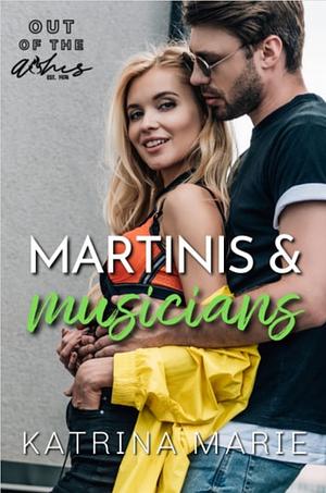 Martinis & Musicians by Katrina Marie