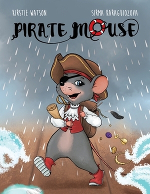 Pirate Mouse by Kirstie Watson