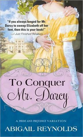To Conquer Mr. Darcy by Abigail Reynolds