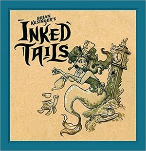 Brian Kesinger's Inked Tails by Brian Kesinger