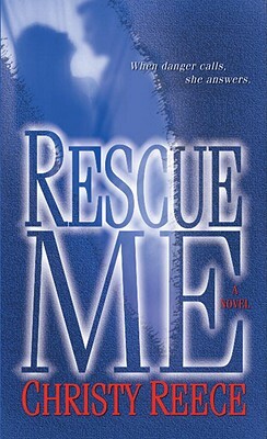 Rescue Me by Christy Reece