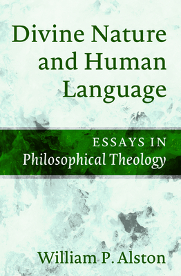 Divine Nature and Human Language by William P. Alston
