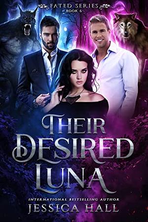 Their Desired Luna by Jessica Hall, Jessica Hall