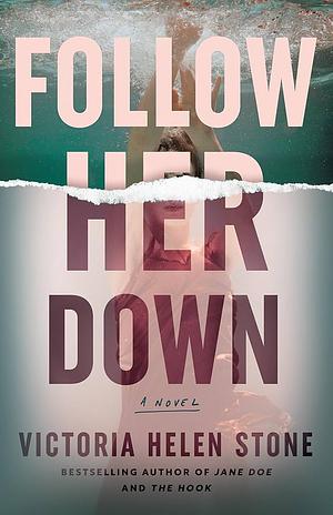 Follow Her Down by Victoria Helen Stone