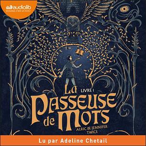 La passeuse de mots by Jennifer Twice, Alric Twice