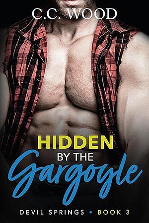 Hidden by the Gargoyle by C. C. Wood