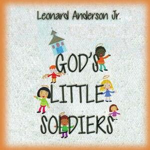 God's Little Soldiers by Leonard Anderson