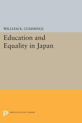 Education and Equality in Japan by William K. Cummings