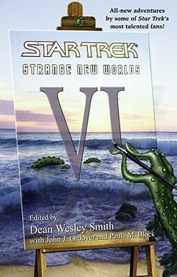 Star Trek: Strange New Worlds VI by John J. Ordover, Paula M. Block, Dean Wesley Smith