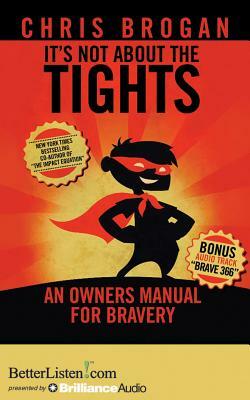 It's Not about the Tights by Chris Brogan