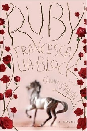 Ruby by Carmen Staton, Francesca Lia Block