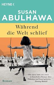 Während die Welt schlief: Roman by Susan Abulhawa, Stefanie Fahrner