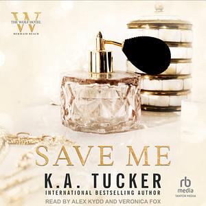 Save Me by K.A. Tucker
