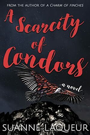 A Scarcity of Condors by Suanne Laqueur